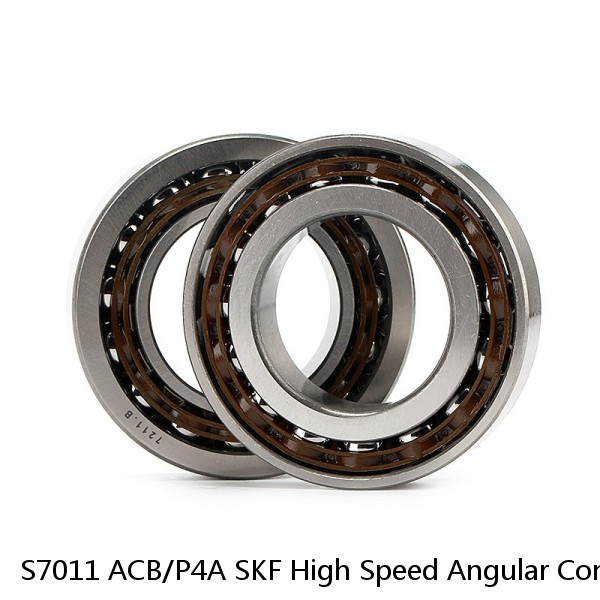 S7011 ACB/P4A SKF High Speed Angular Contact Ball Bearings #1 image
