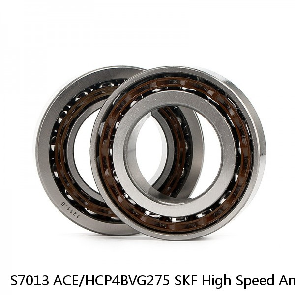 S7013 ACE/HCP4BVG275 SKF High Speed Angular Contact Ball Bearings #1 image